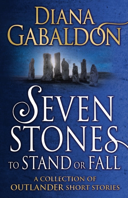 Seven Stones to Stand or Fall - A Collection of Outlander Short Stories
