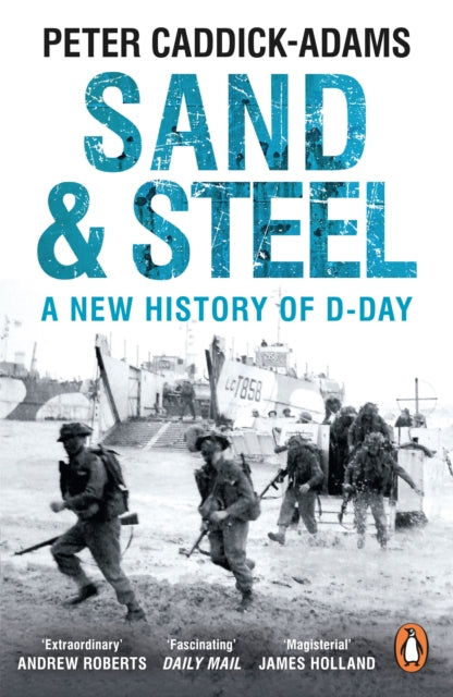 Sand and Steel - A New History of D-Day