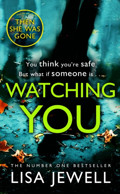 Watching You - Brilliant psychological crime from the author of THEN SHE WAS GONE