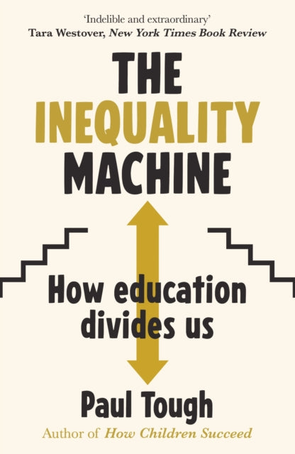 The Inequality Machine - How universities are creating a more unequal world - and what to do about it