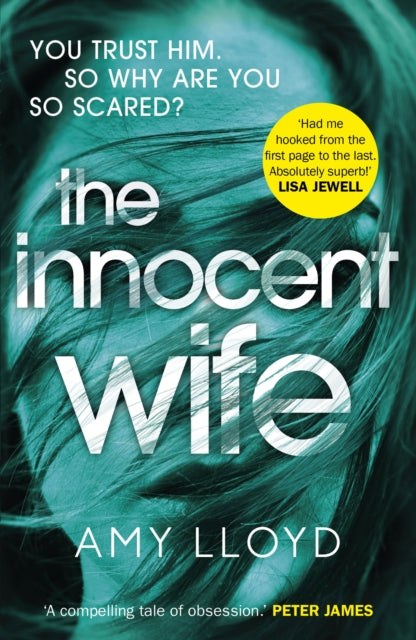 The Innocent Wife - The breakout psychological thriller of 2018, tipped by Lee Child and Peter James