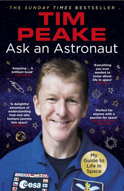 Ask an Astronaut - My Guide to Life in Space (Official Tim Peake Book)