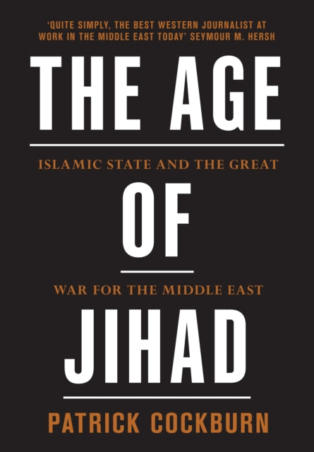 The Age of Jihad: Islamic State and the Great War for the Middle East