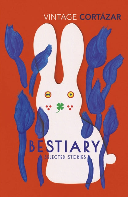 Bestiary - The Selected Stories of Julio Cortazar