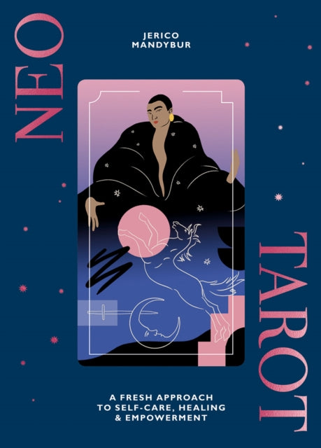 Neo Tarot - A fresh approach to self-care, healing & empowerment