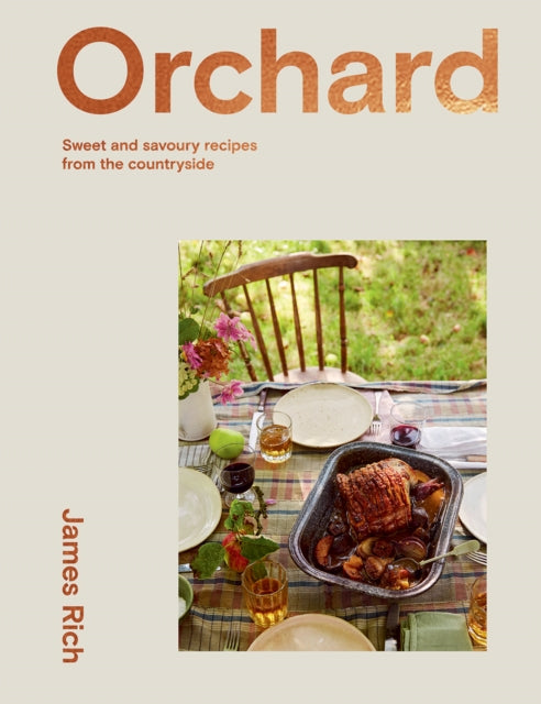 Orchard - Sweet and Savoury Recipes from the Countryside