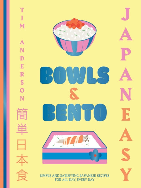 JapanEasy Bowls & Bento - Simple and Satisfying Japanese Recipes for All Day, Every Day