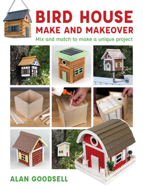 Bird House Make and Makeover - Mix and Match to Make a Unique Project