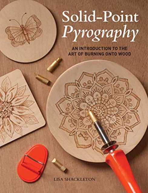Solid-Point Pyrography - An Introduction to the Art of Burning onto Wood