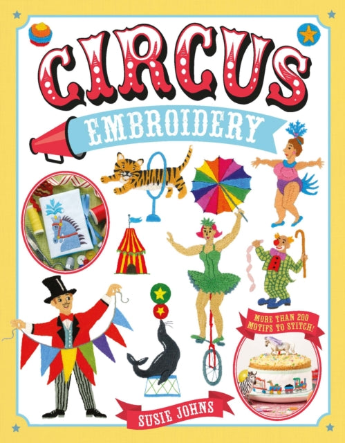 Circus Embroidery - More Than 200 Motifs to Stitch!