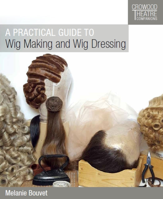 Practical Guide to Wig Making and Wig Dressing