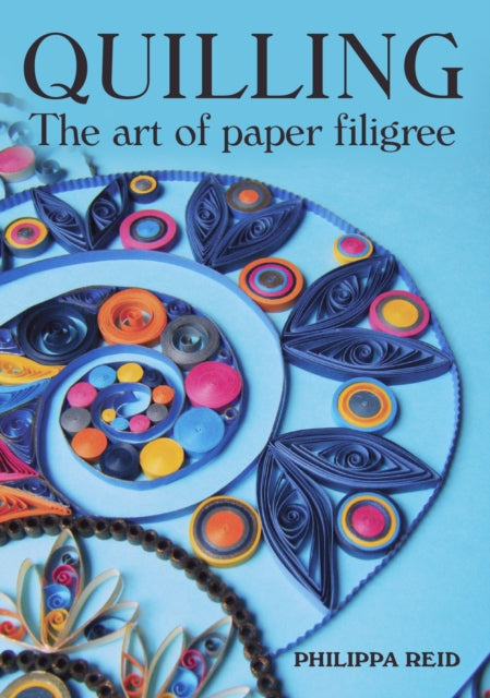 Quilling - The Art of Paper Filigree