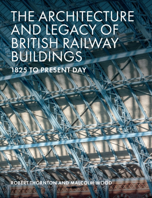 Architecture and Legacy of British Railway Buildings