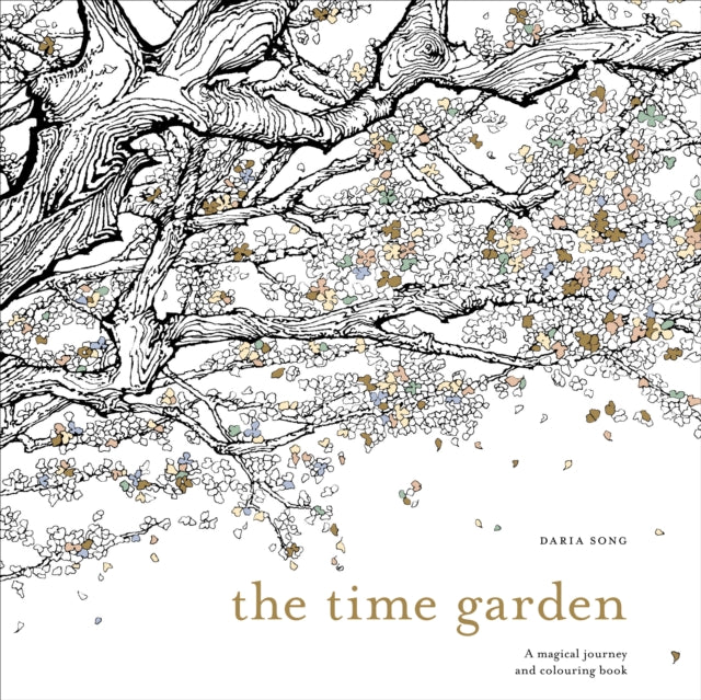 The Time Garden: A magical journey and colouring book