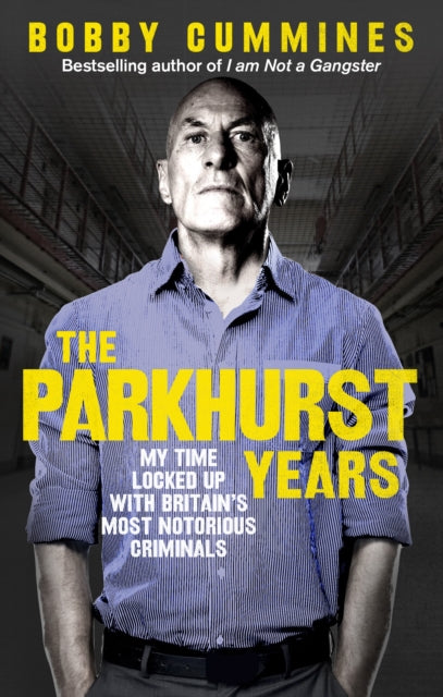 The Parkhurst Years: My Time Locked Up with Britain's Most Notorious Criminals