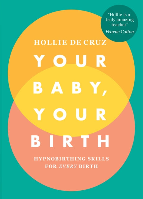 Your Baby, Your Birth - Hypnobirthing Skills For Every Birth
