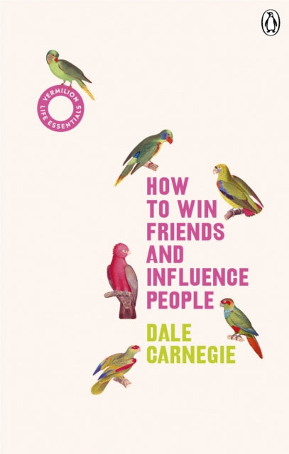 How to Win Friends and Influence People - (Vermilion Life Essentials)