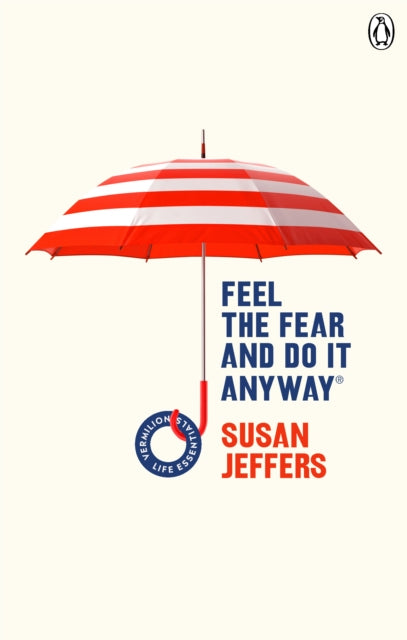 Feel The Fear And Do It Anyway - (Vermilion Life Essentials)
