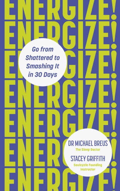 Energize! - Go from shattered to smashing it in 30 days