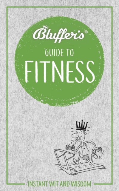 Bluffer's Guide to Fitness - Instant wit and wisdom