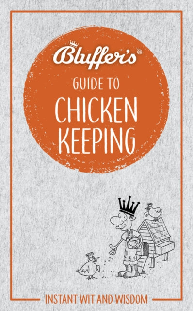 Bluffer's Guide to Chicken Keeping