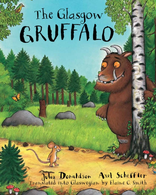 The Glasgow Gruffalo: The Gruffalo in Glaswegian