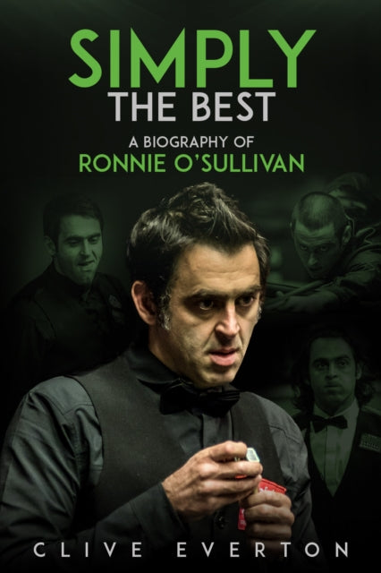 Simply the Best - A Biography of Ronnie O'Sullivan