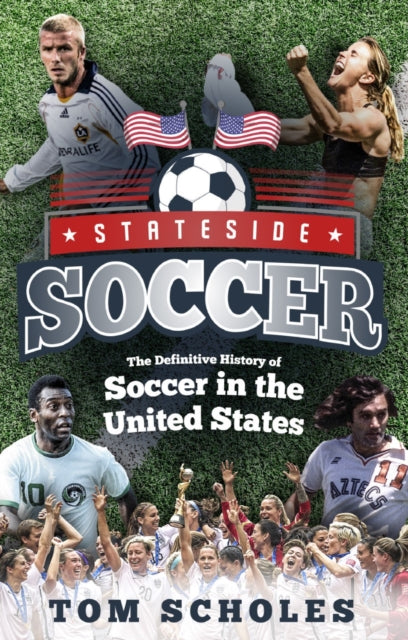 Stateside Soccer - A Definitive History of Soccer in the United States of America