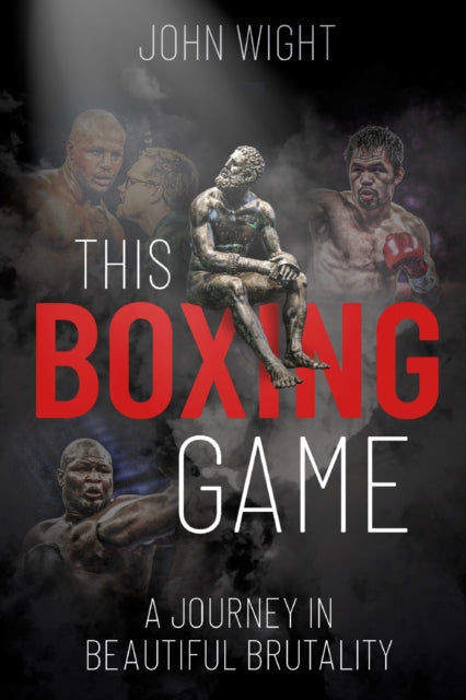 This Boxing Game - A Journey in Beautiful Brutality