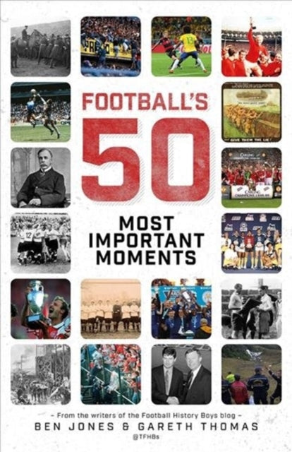 Football's Fifty Most Important Moments