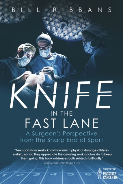 Knife in the Fast Lane - A Surgeon's Perspective from the Sharp End of Sport