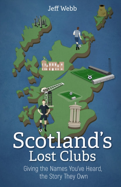 Scotland's Lost Clubs