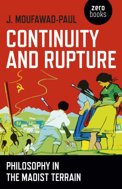 Continuity and Rupture – Philosophy in the Maoist Terrain