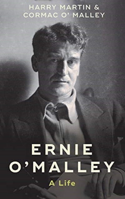 Ernie O'Malley - A Life