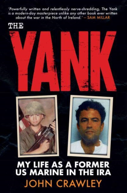 The Yank - My Life as a Former US Marine in the IRA