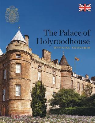 The Palace of Holyroodhouse - Official Souvenir