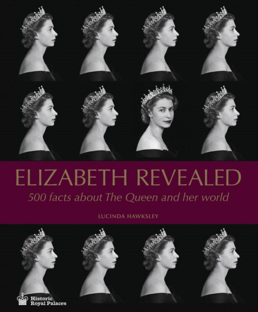 Elizabeth Revealed: 500 Facts About The Queen and Her World
