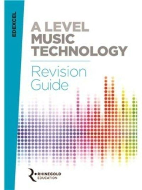 Edexcel A Level Music Technology Revision Guide