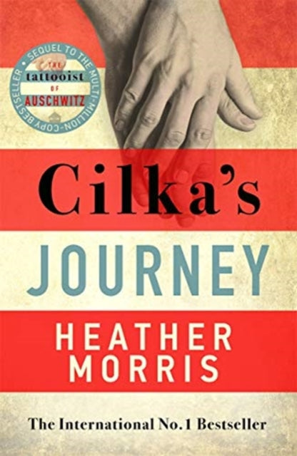 Cilka's Journey - The Sunday Times bestselling sequel to The Tattooist of Auschwitz