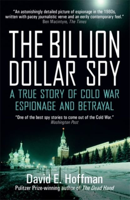 The Billion Dollar Spy - A True Story of Cold War Espionage and Betrayal