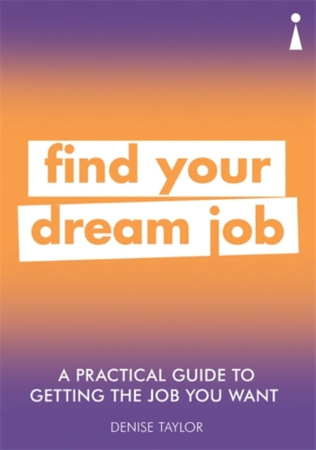 Practical Guide to Getting the Job you Want