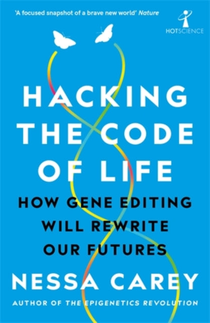 Hacking the Code of Life - How gene editing will rewrite our futures