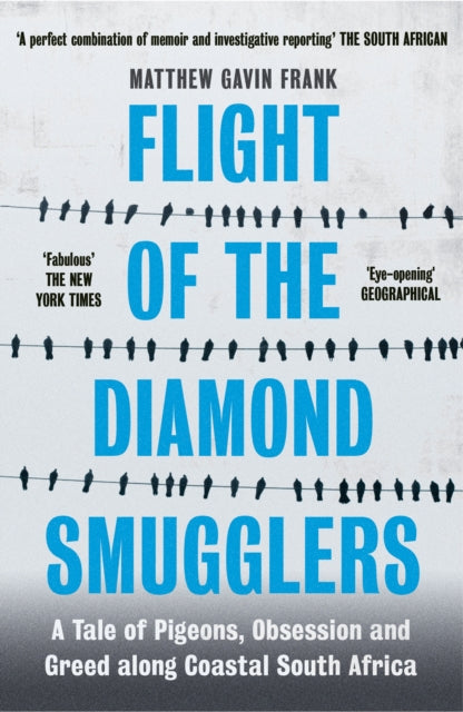 Flight of the Diamond Smugglers - A Tale of Pigeons, Obsession and Greed along Coastal South Africa