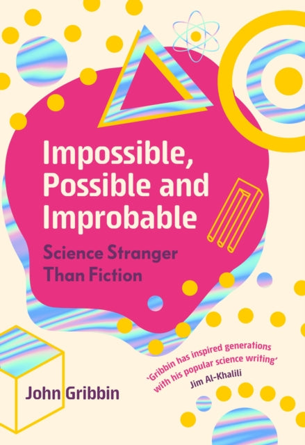 Impossible, Possible, and Improbable - Science Stranger Than Fiction