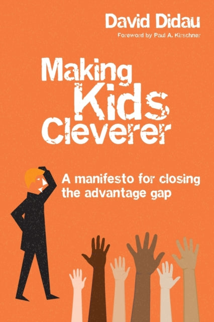 Making Kids Cleverer - A manifesto for closing the advantage gap