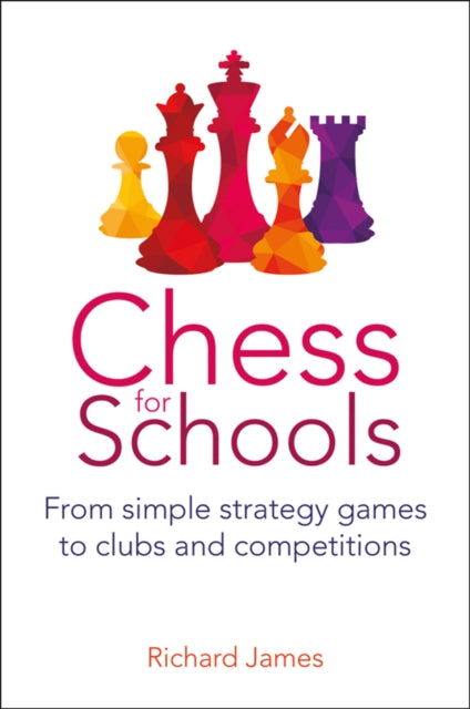 Chess for Schools - From simple strategy games to clubs and competitions