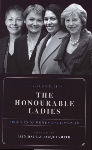 The Honourable Ladies - Profiles of Women MPs 1997-2019