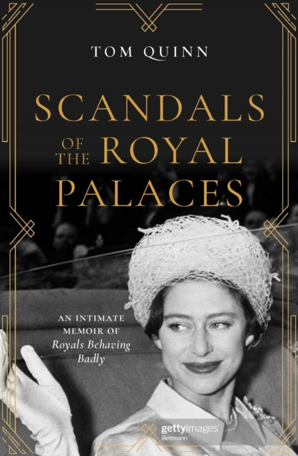 Scandals of the Royal Palaces - An Intimate Memoir of Royals Behaving Badly