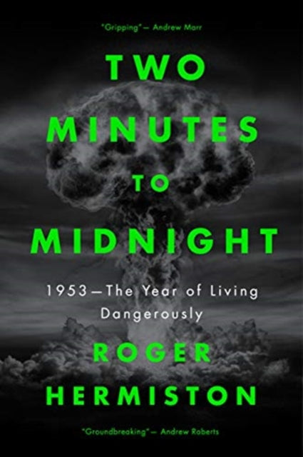 Two Minutes to Midnight - 1953 - The Year of Living Dangerously