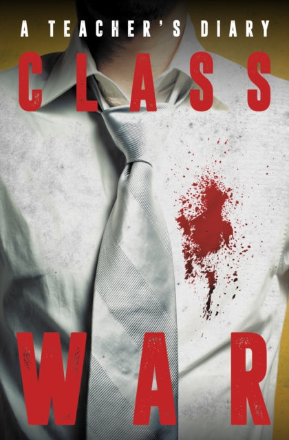 Class War - A Teacher's Diary